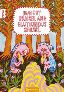 Hungry Hansel and Gluttonous Gretel